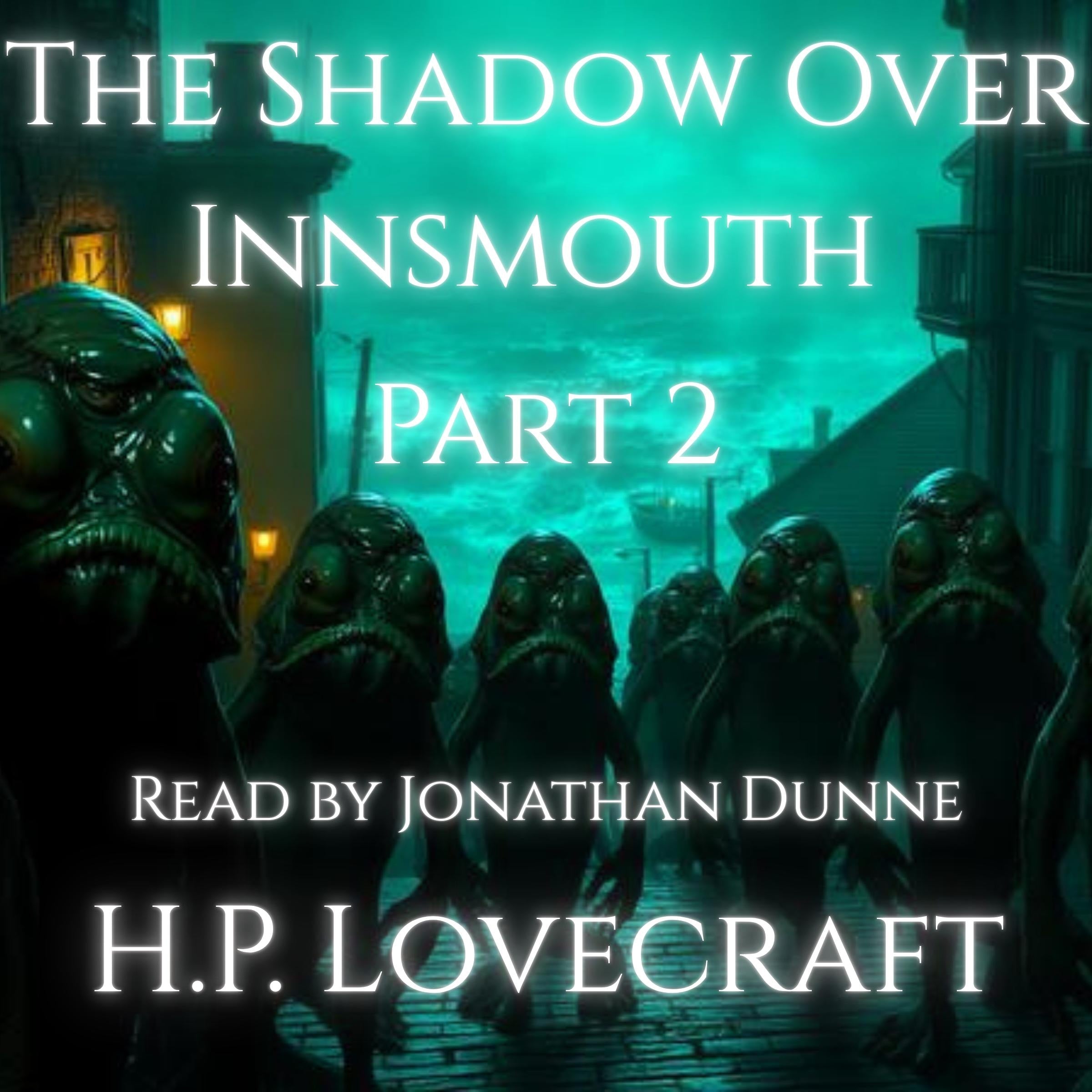 The Shadow Over Innsmouth PART 2