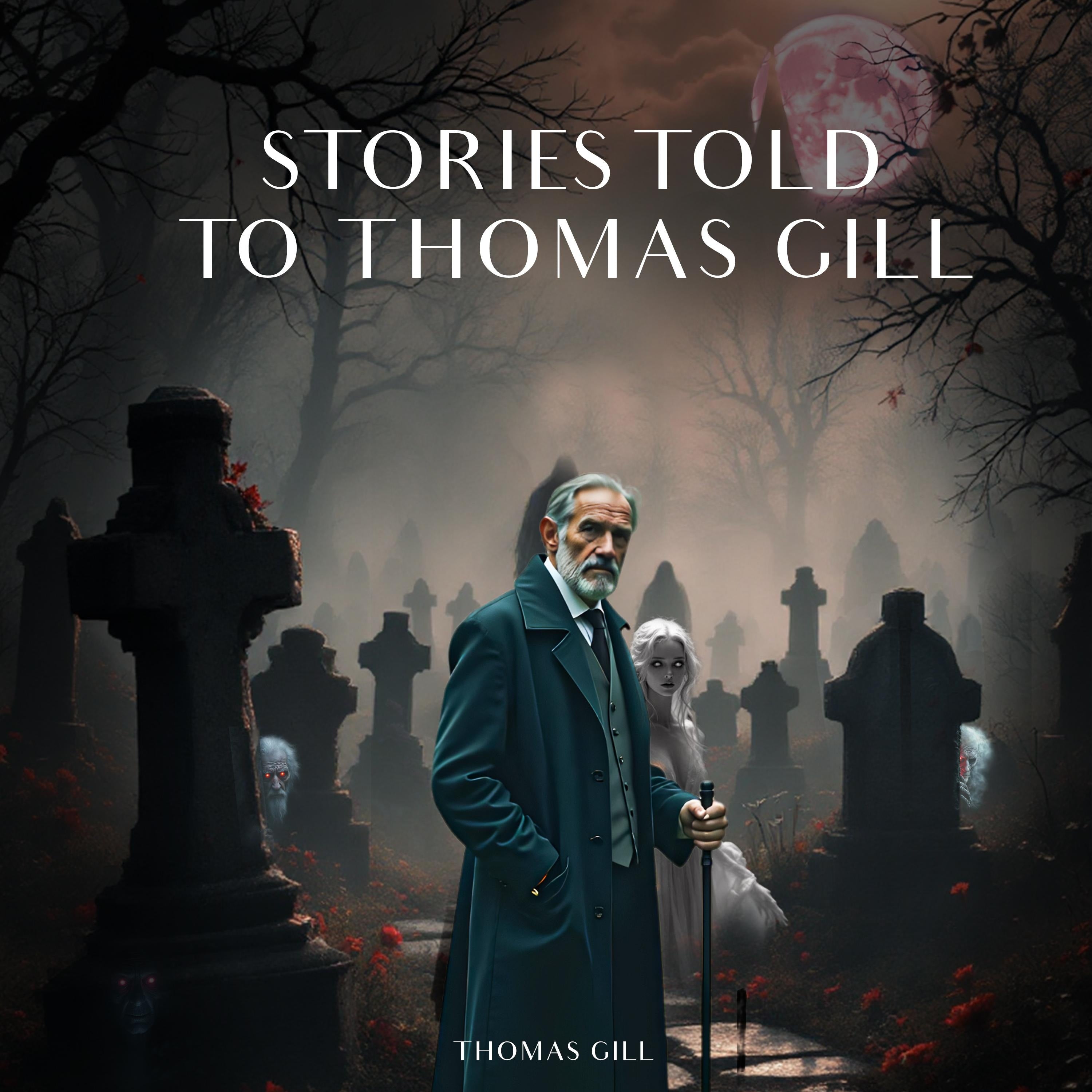 Stories Told To Thomas Gill