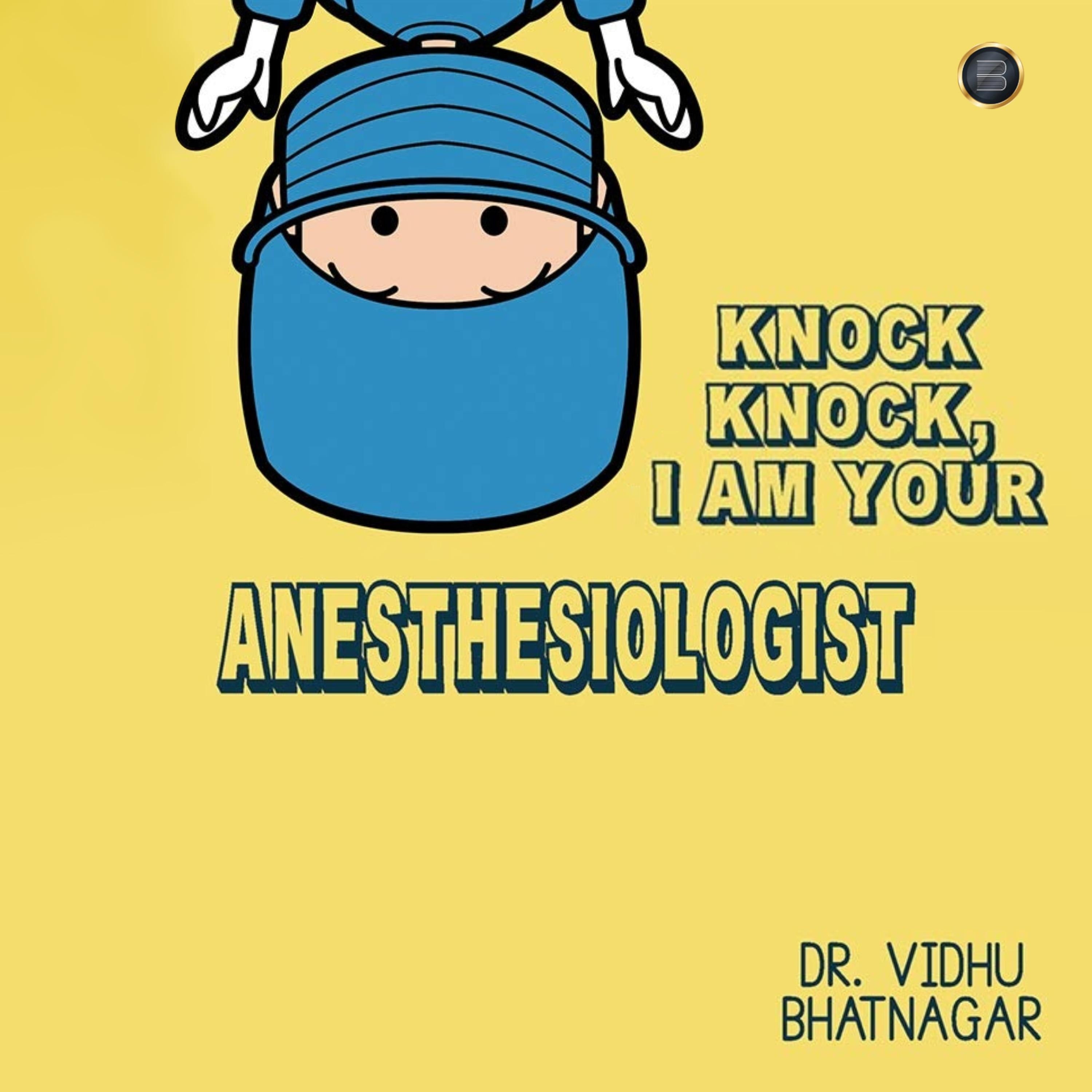 Knock Knock I am your Anesthesia