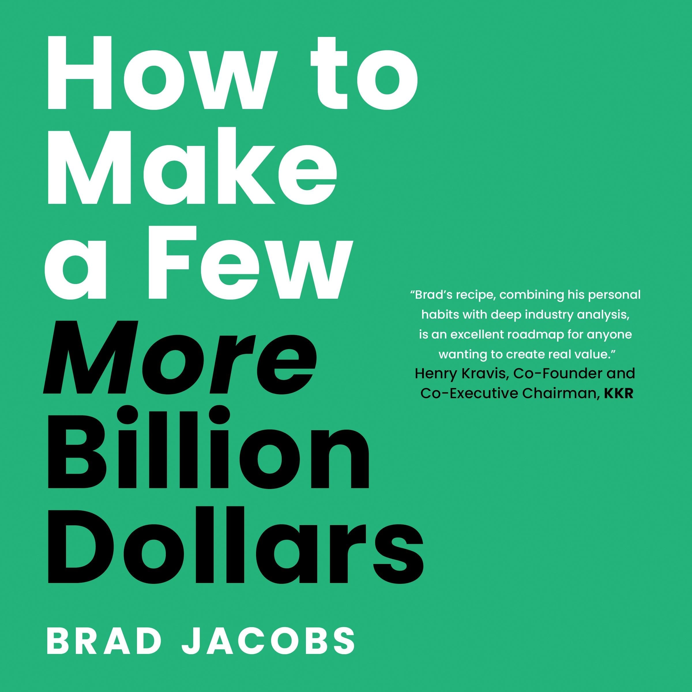 How to Make a Few More Billion Dollars