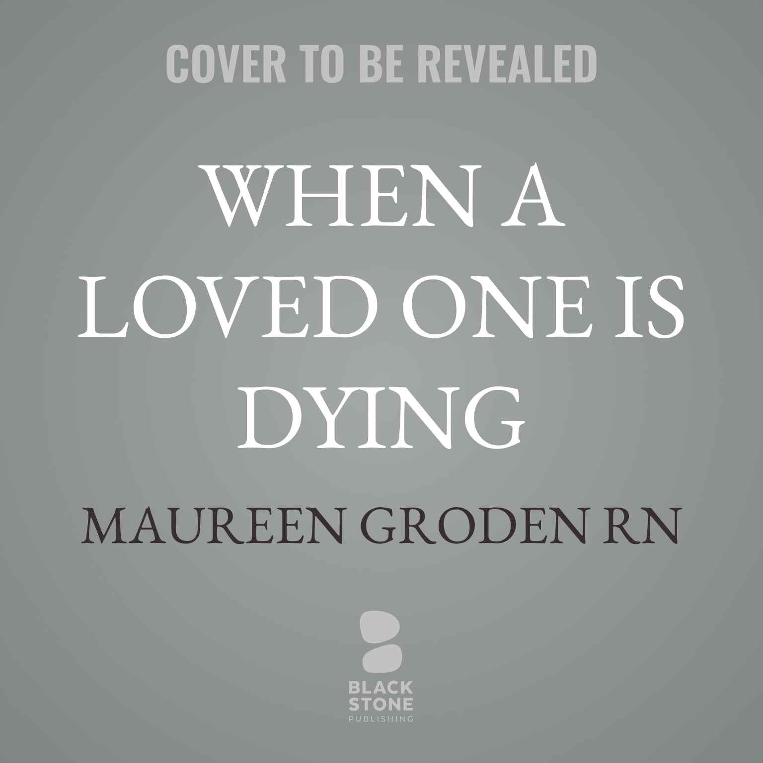 When a Loved One Is Dying