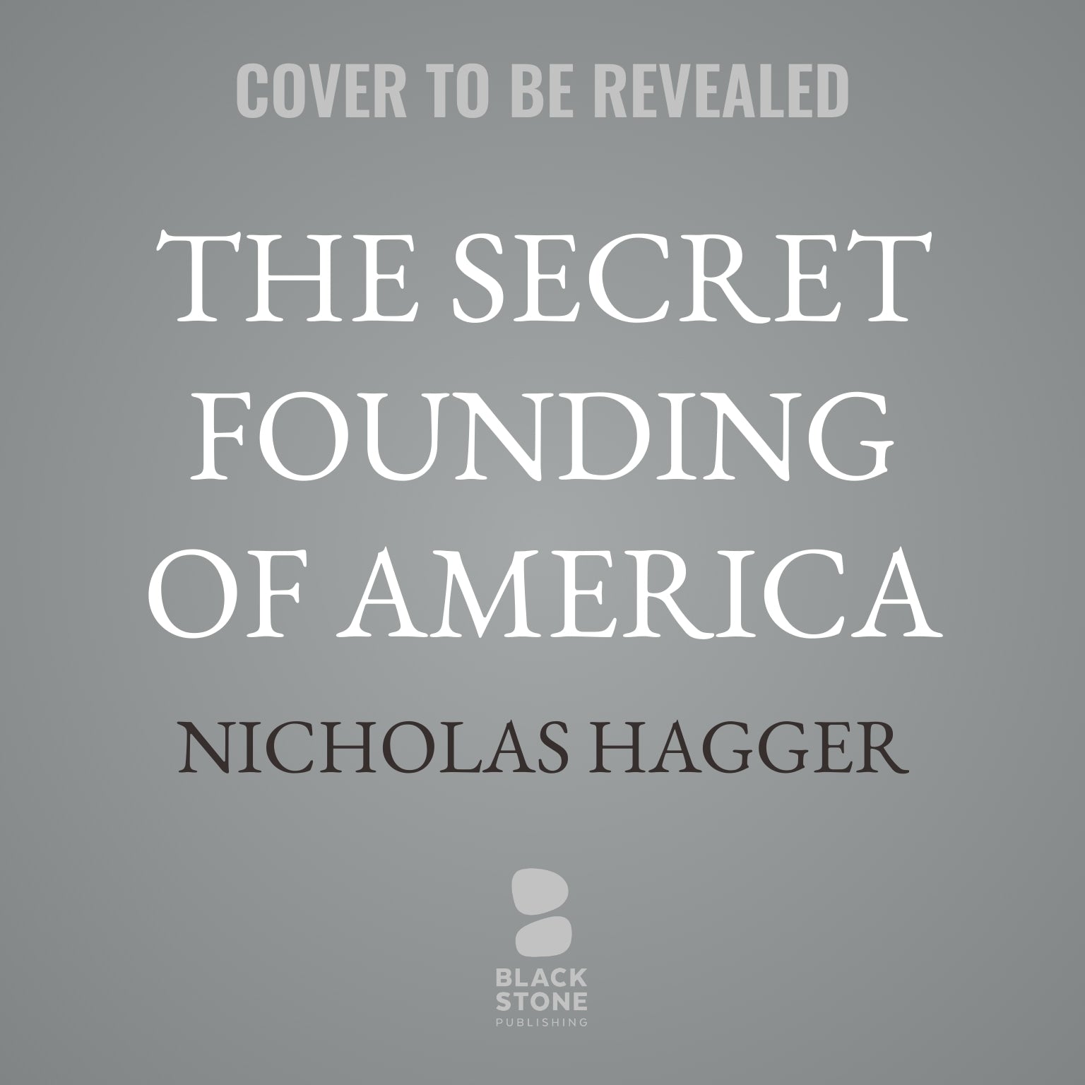 The Secret Founding of America
