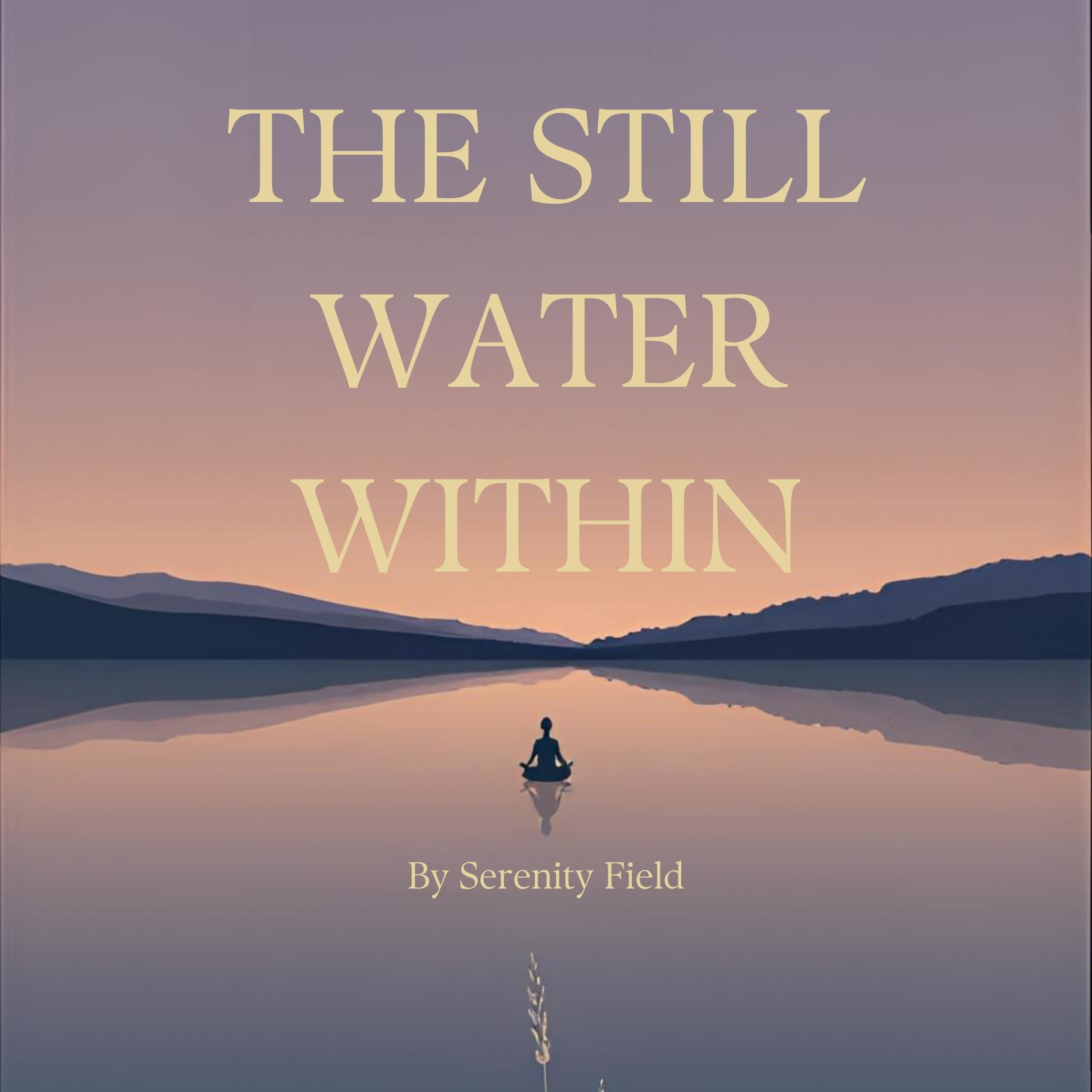 The Still Water Within