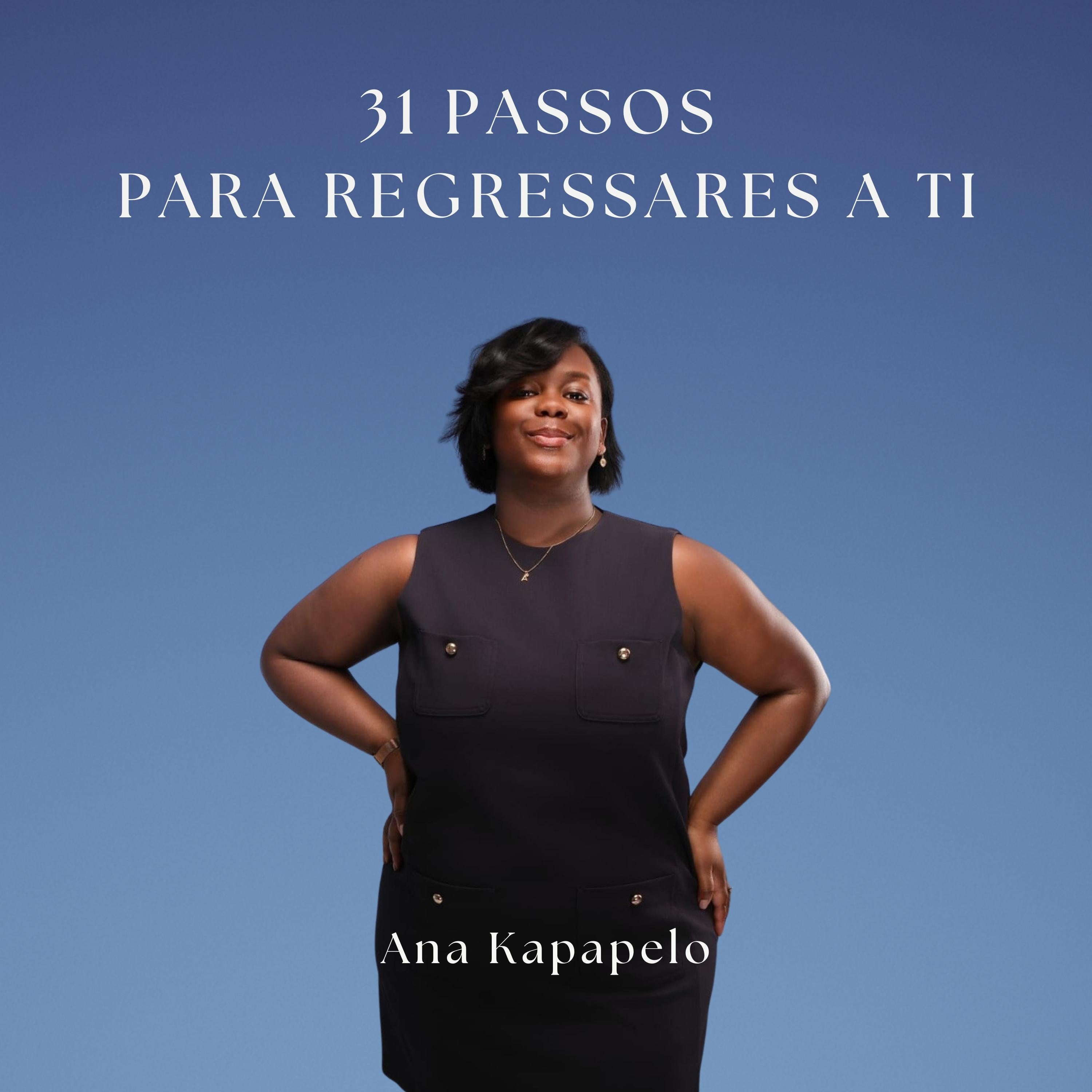 31 Passos Para Regressares a Ti