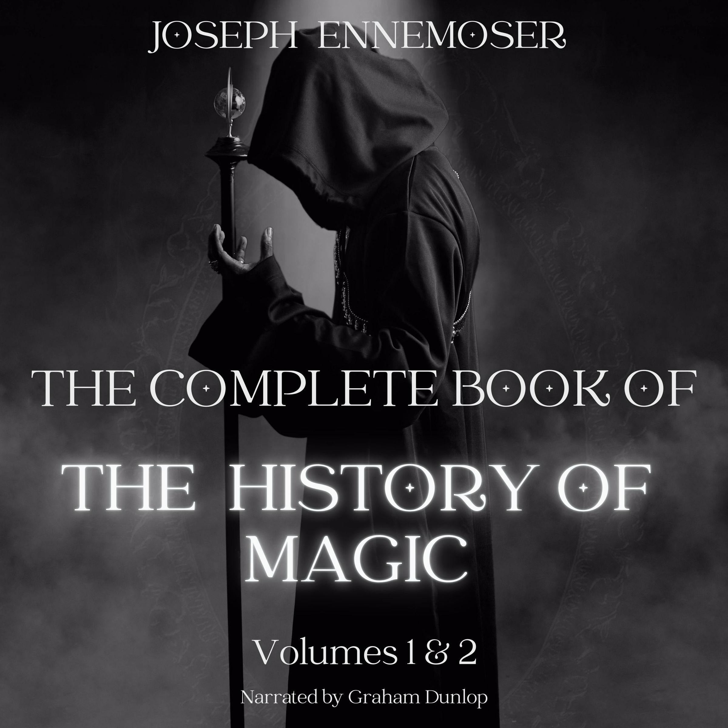 The Complete Book of the History of Magic