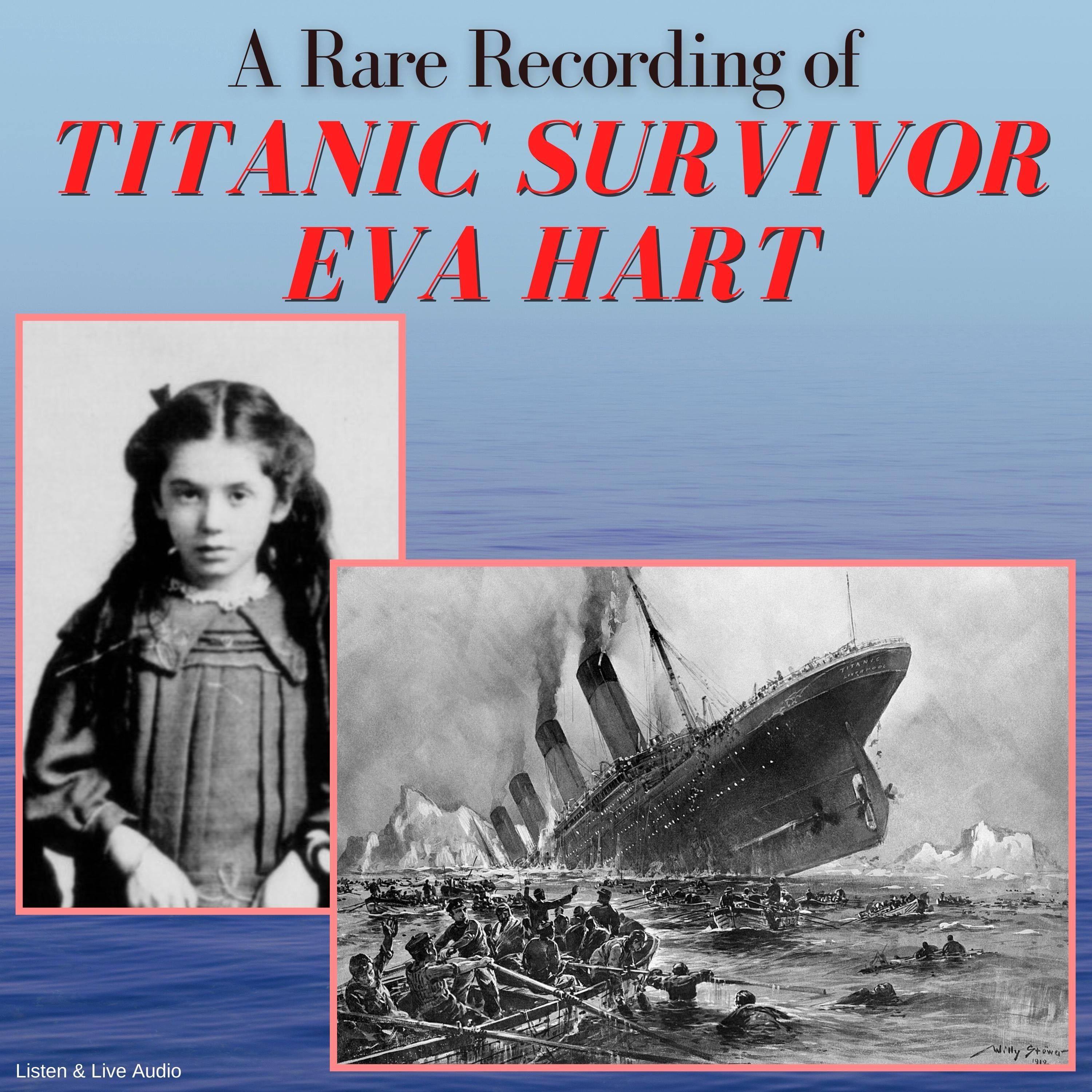 A Rare Recording of Titanic Survivor Eva Hart
