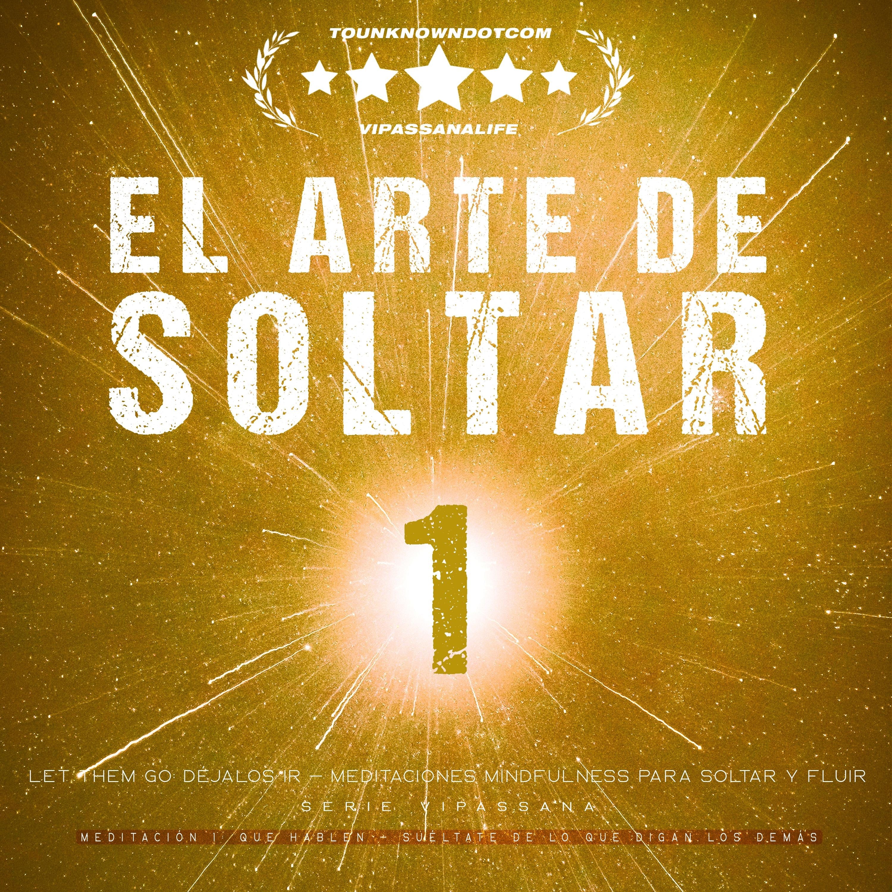 El Arte de Soltar - Let Them Go: Déjalos Ir - Meditaciones Mindfulness para Soltar y Fluir (Serie Vipassana)