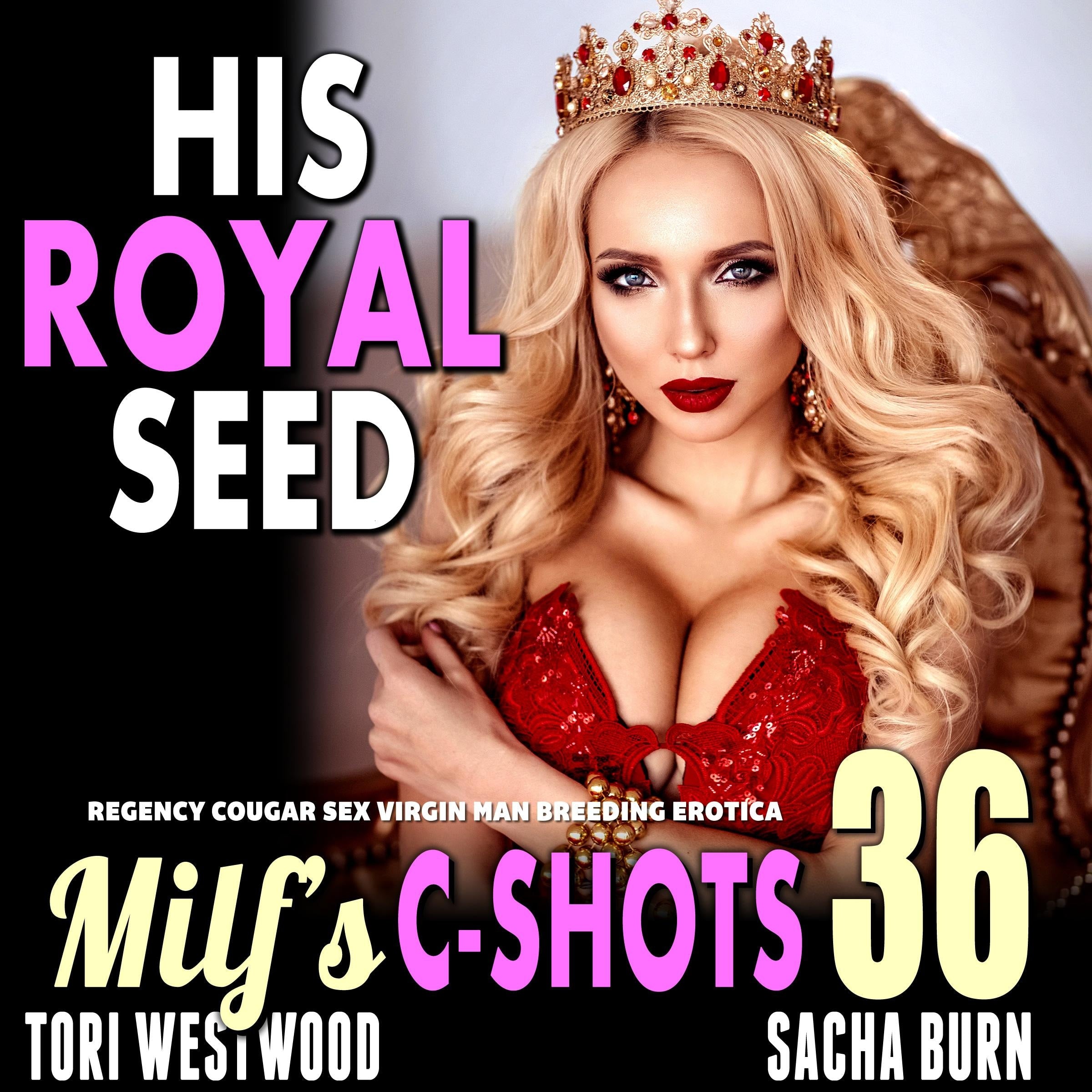 His Royal Seed: MILF's C-Shots 36