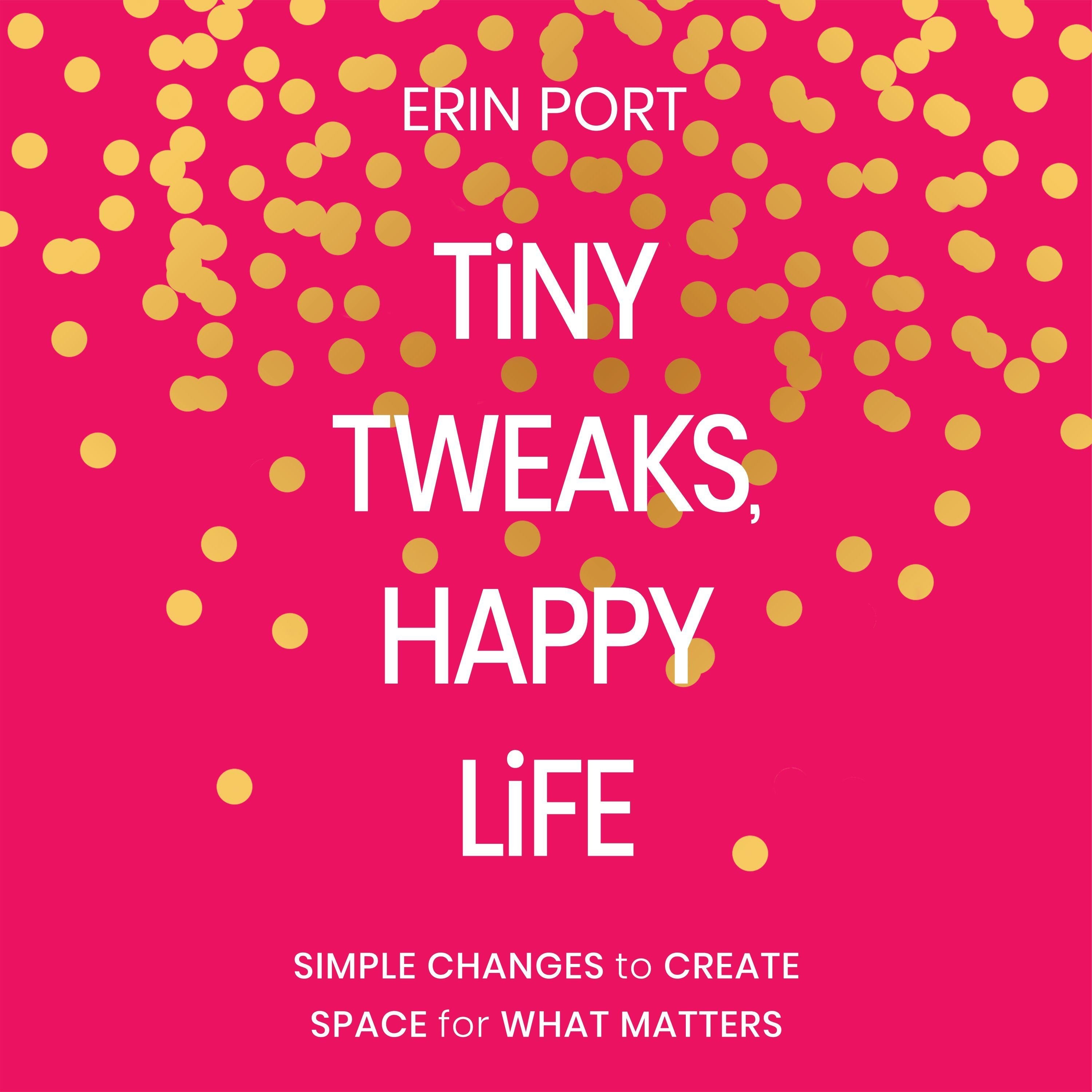 Tiny Tweaks, Happy Life