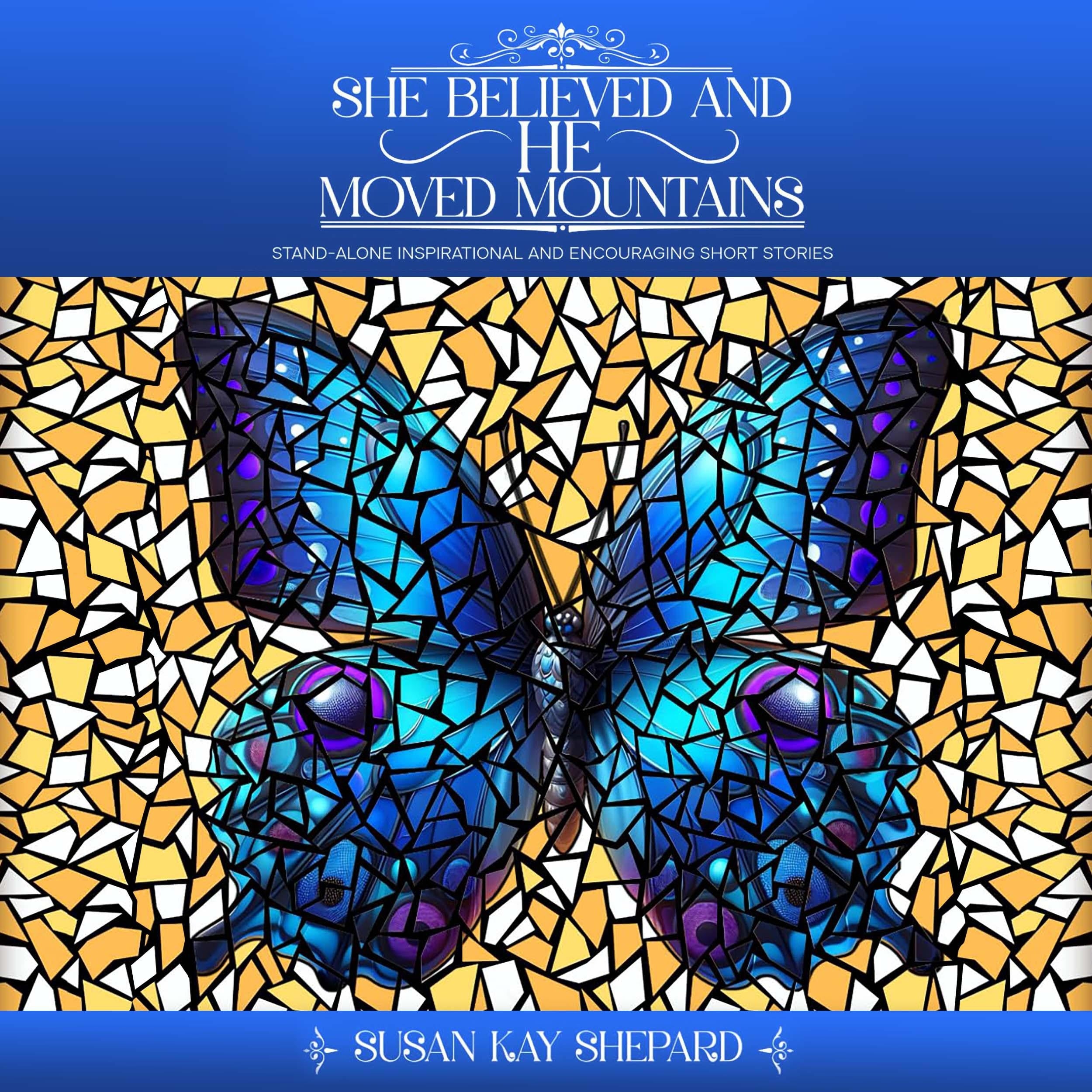 She Believed and HE Moved Mountains