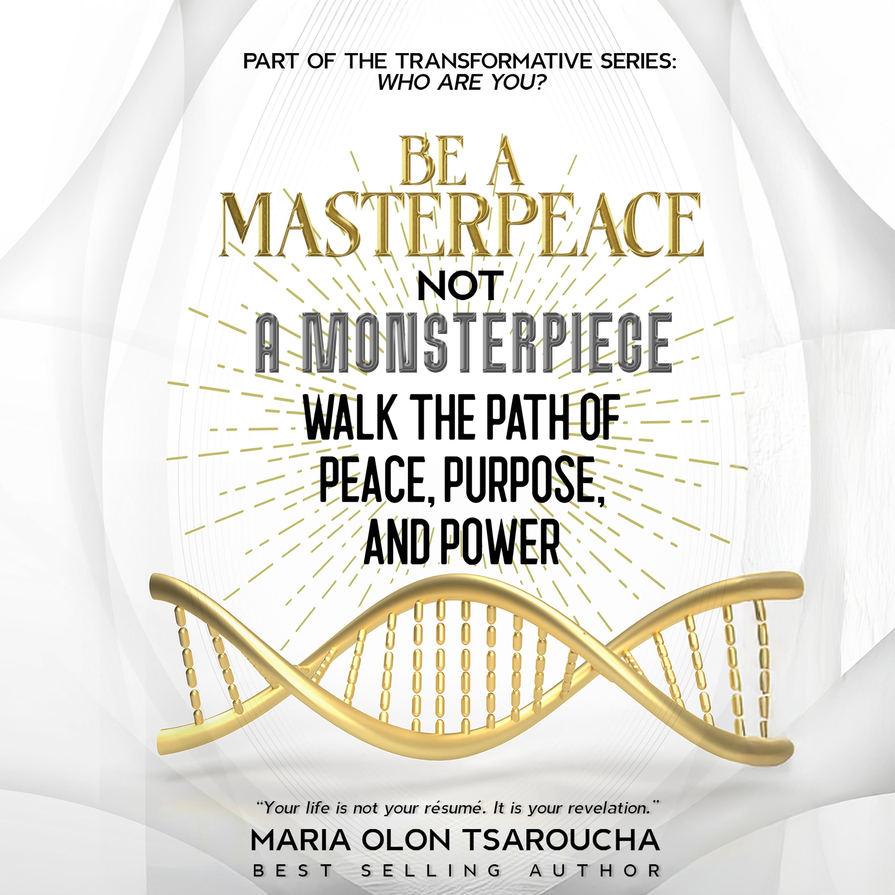 Be A Masterpeace Not A Monsterpiece