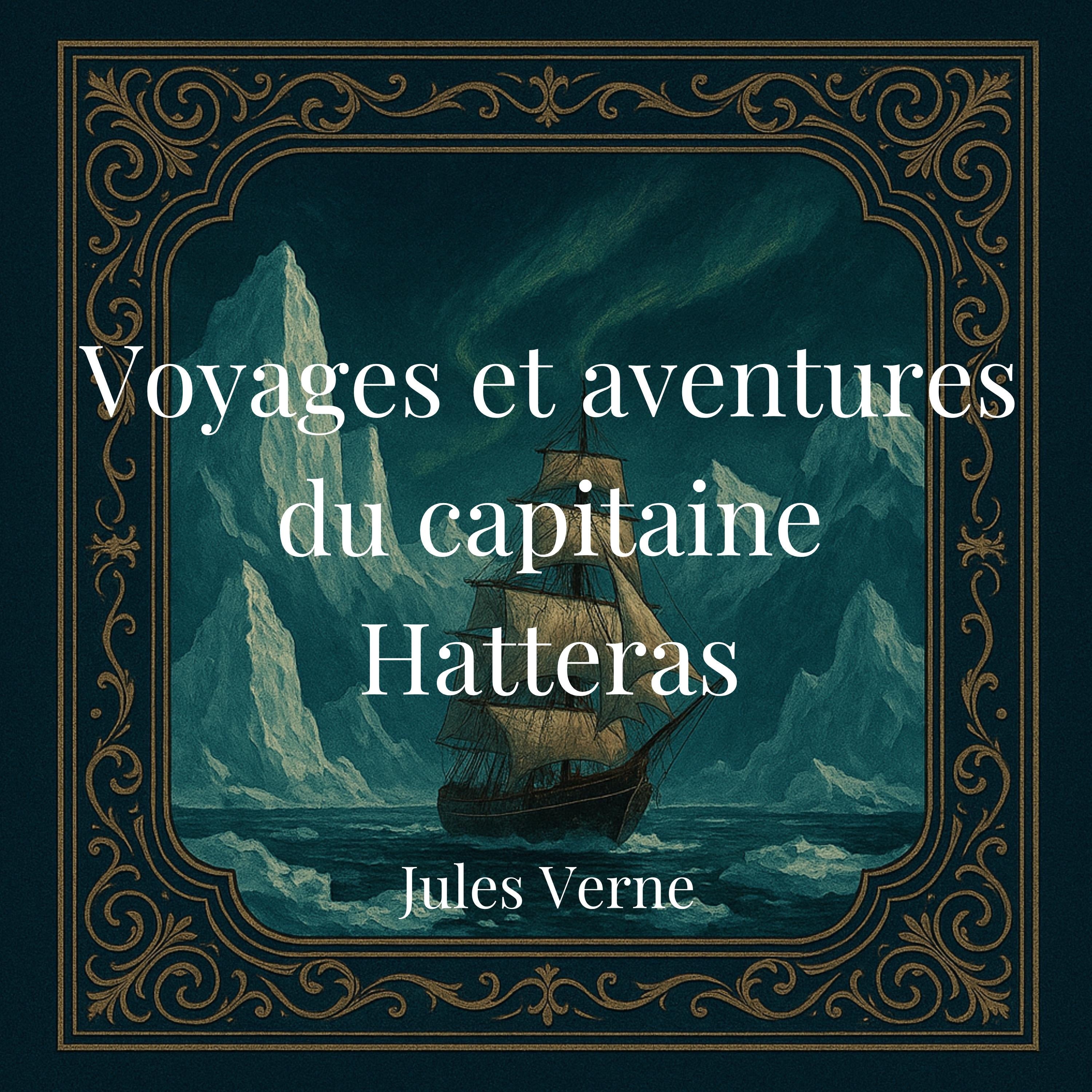 Voyages et aventures du capitaine Hatteras