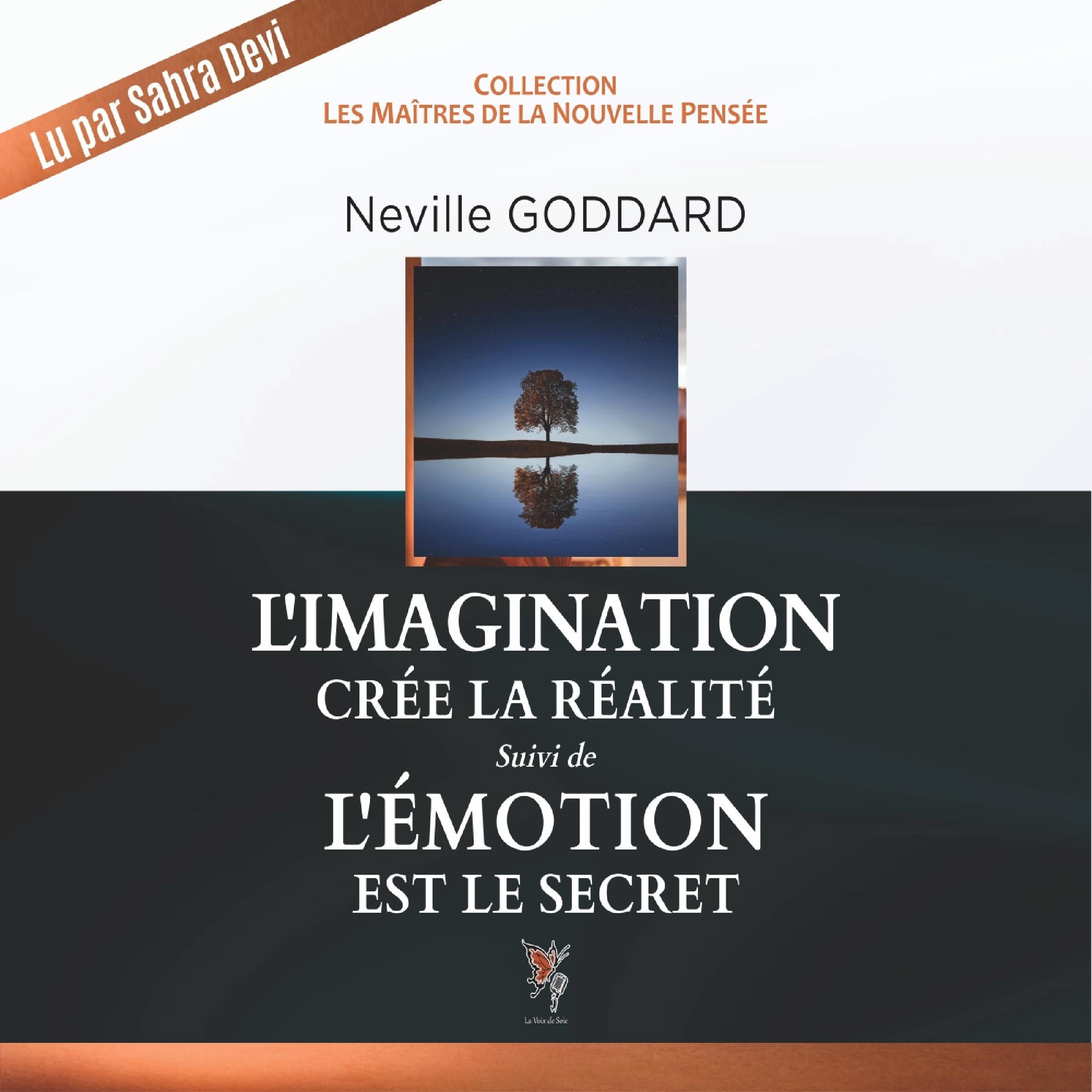 L'imagination crée la réalité / L'Emotion est le secret