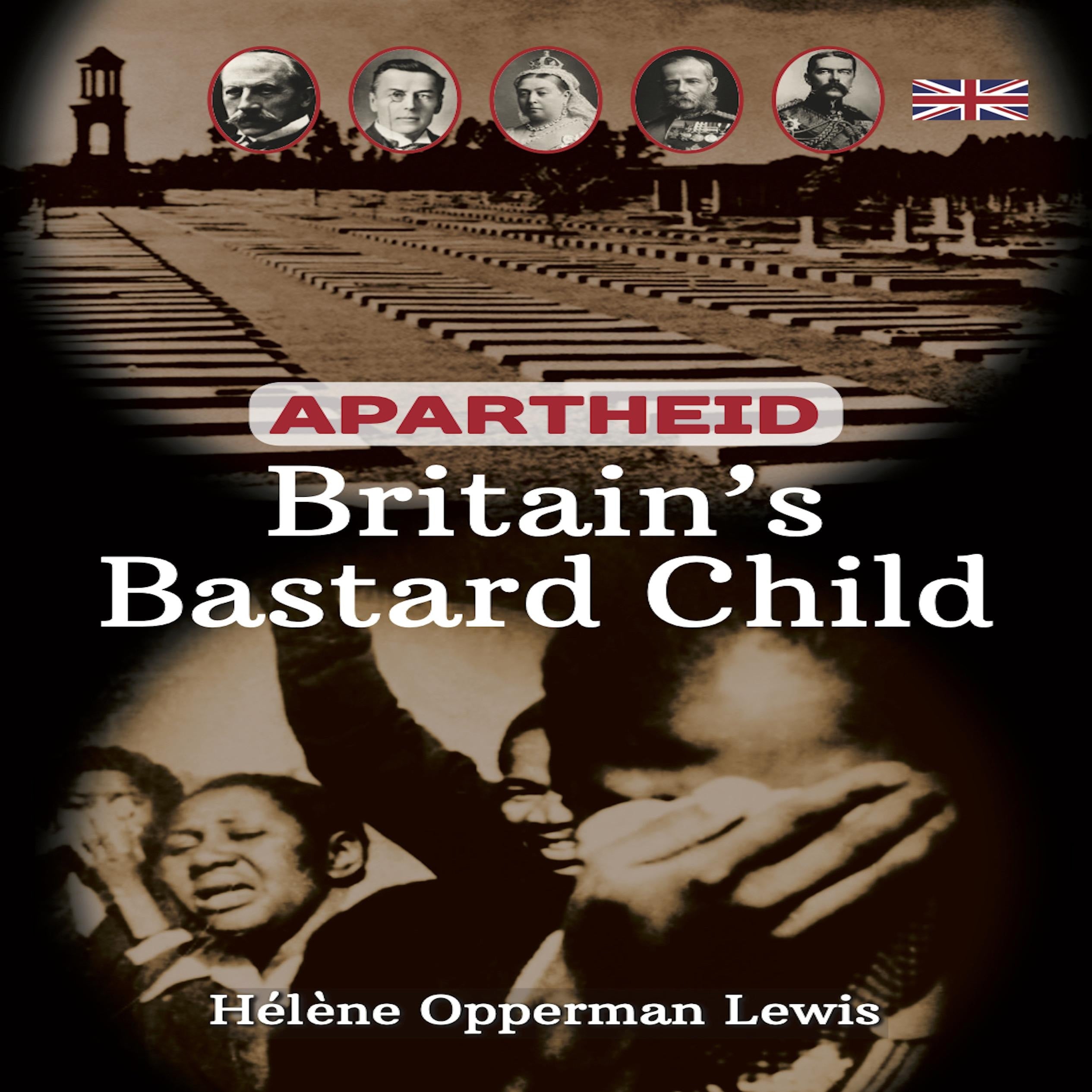 Apartheid - Britain's Bastard Child