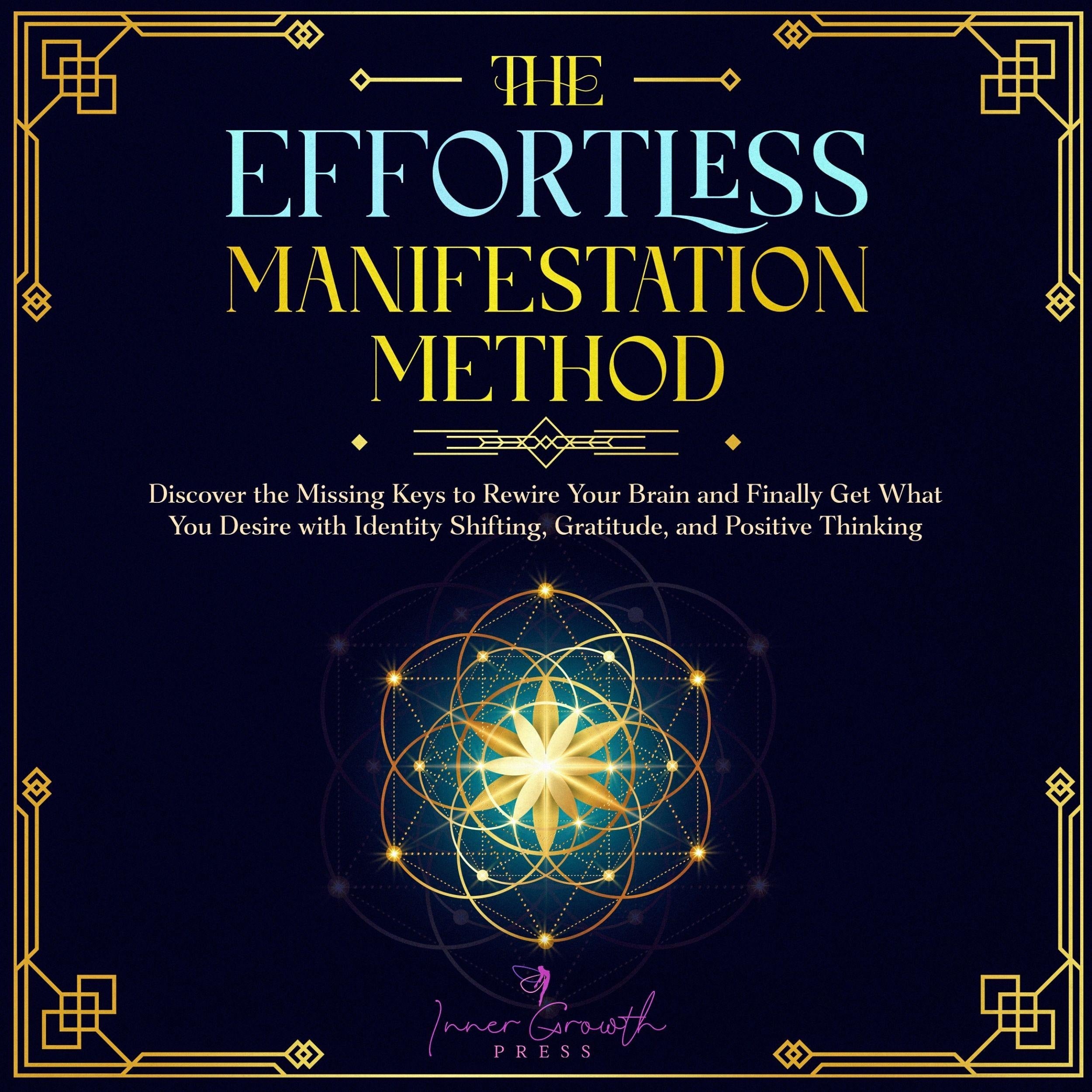 The Effortless Manifestation Method