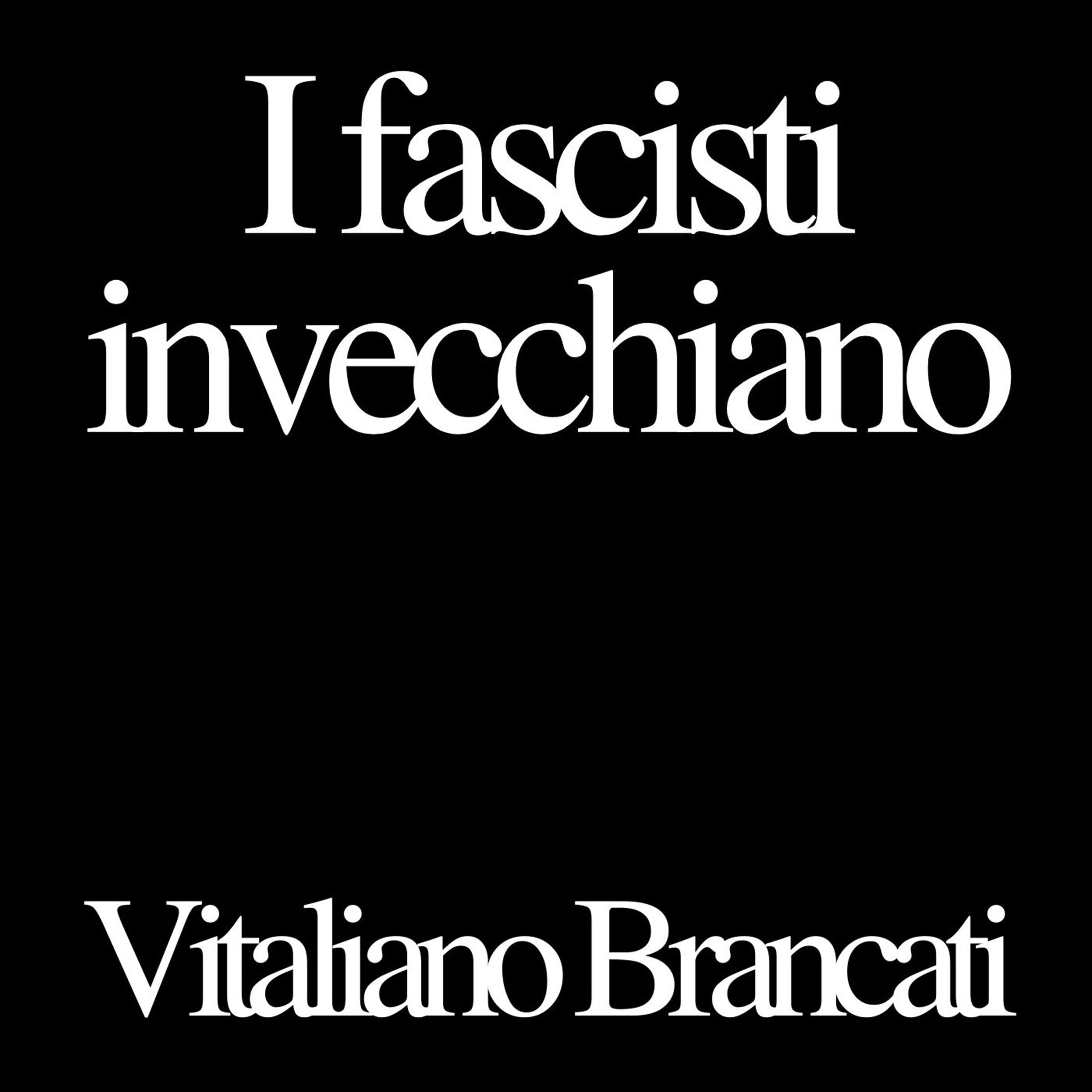 I fascisti invecchiano