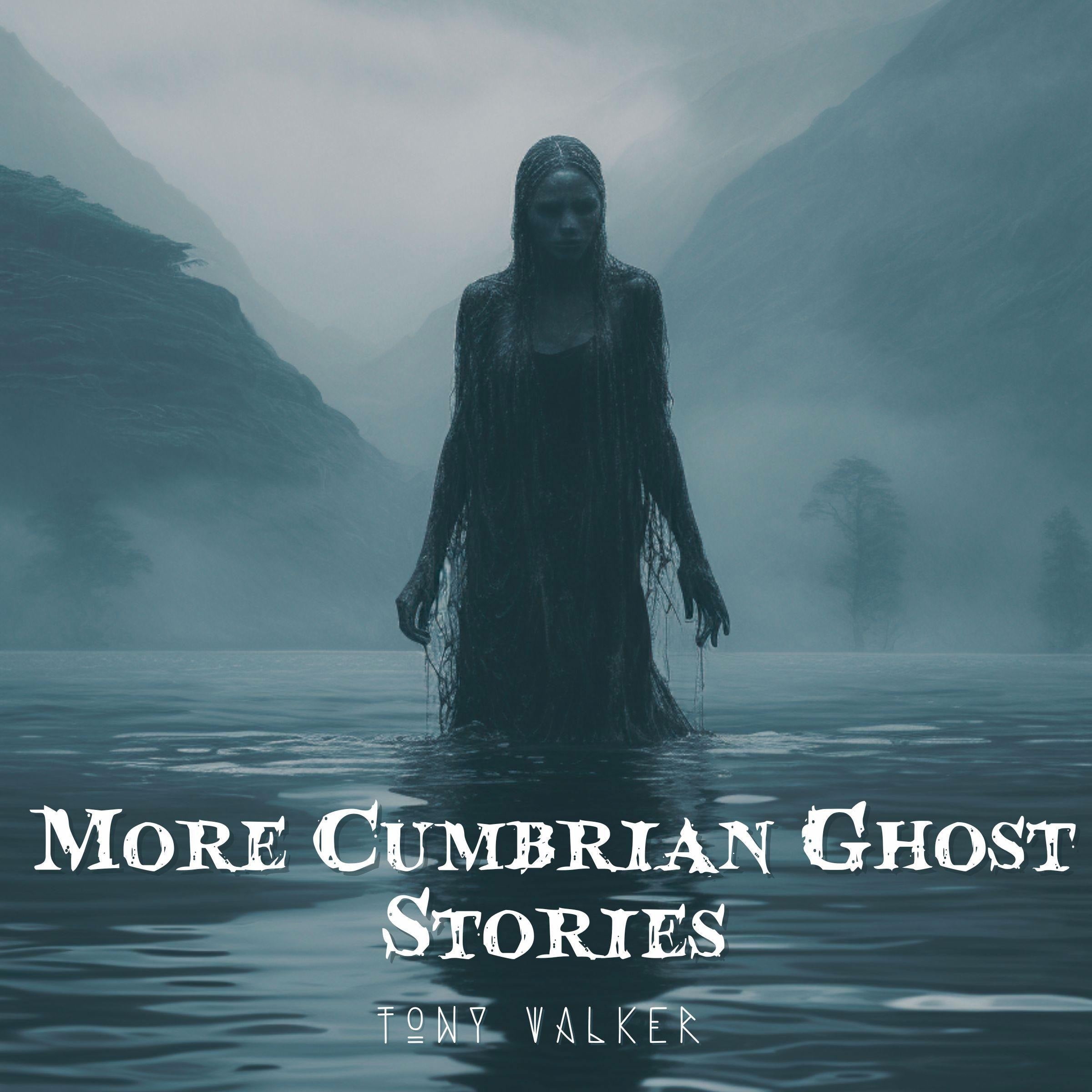 More Cumbrian Ghost Stories