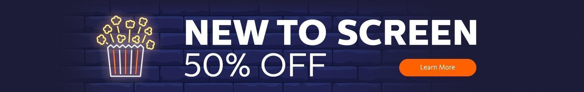 New to the Screen! 50% Off